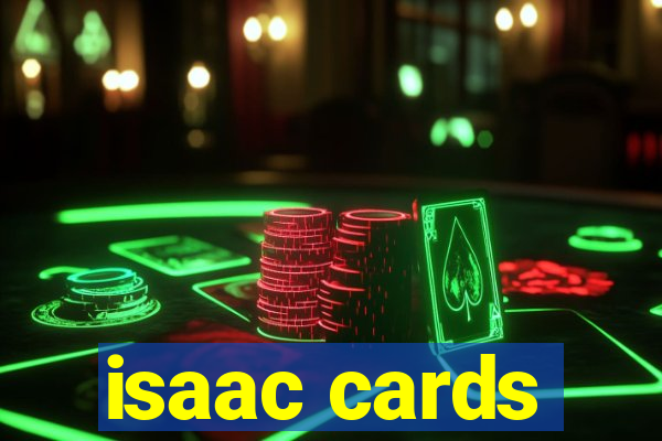 isaac cards