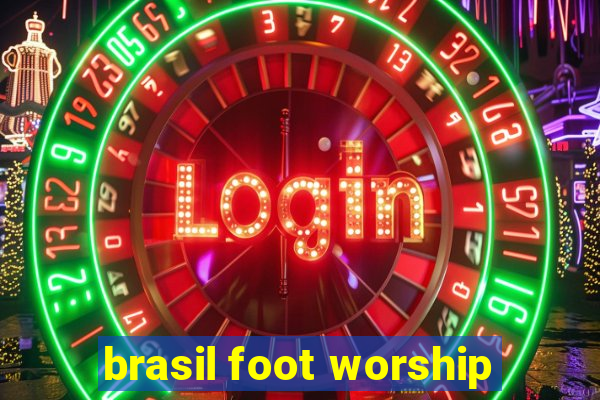 brasil foot worship