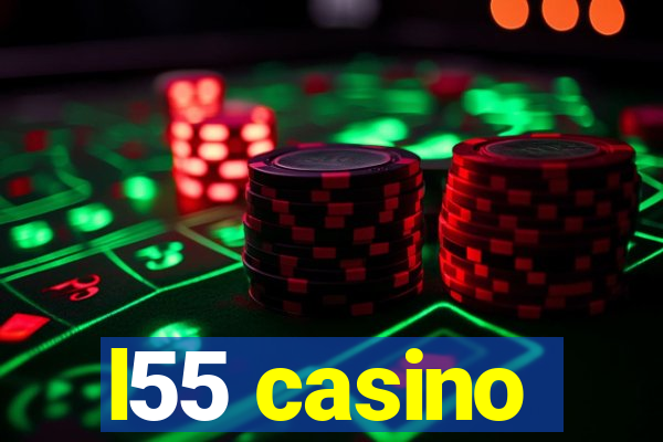 l55 casino