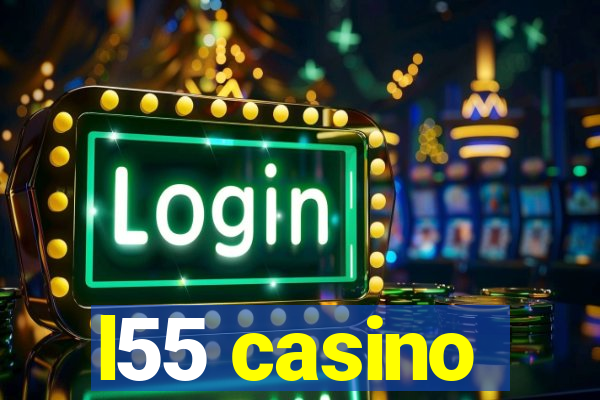 l55 casino