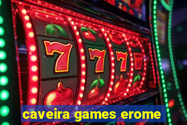 caveira games erome