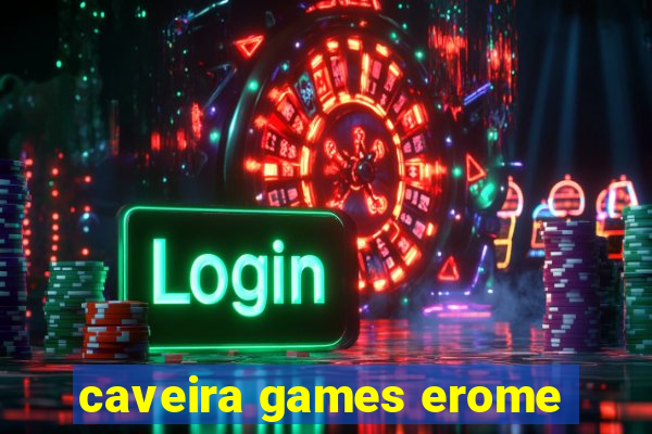 caveira games erome