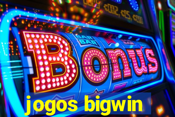 jogos bigwin