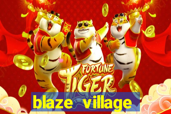 blaze village private codes