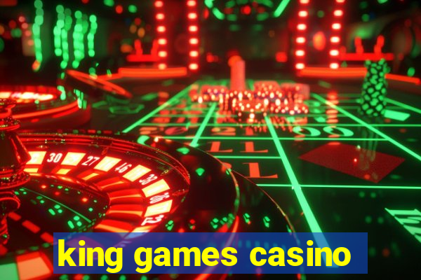 king games casino