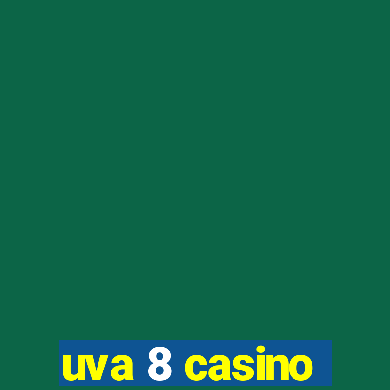 uva 8 casino