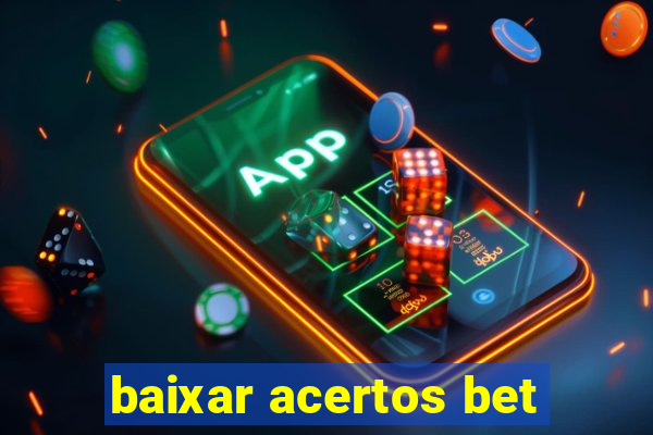 baixar acertos bet