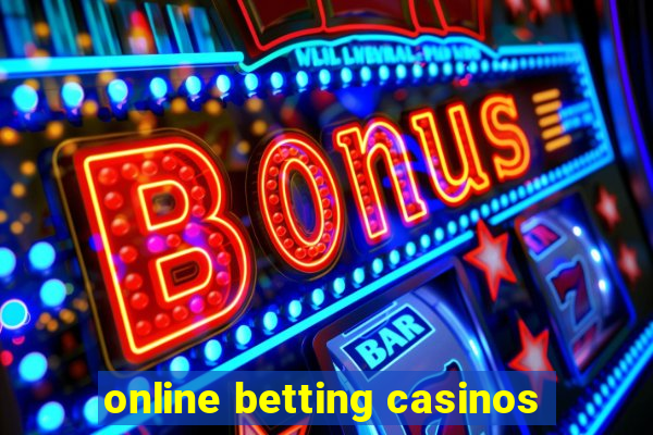 online betting casinos