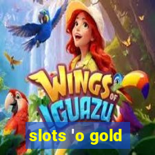 slots 'o gold