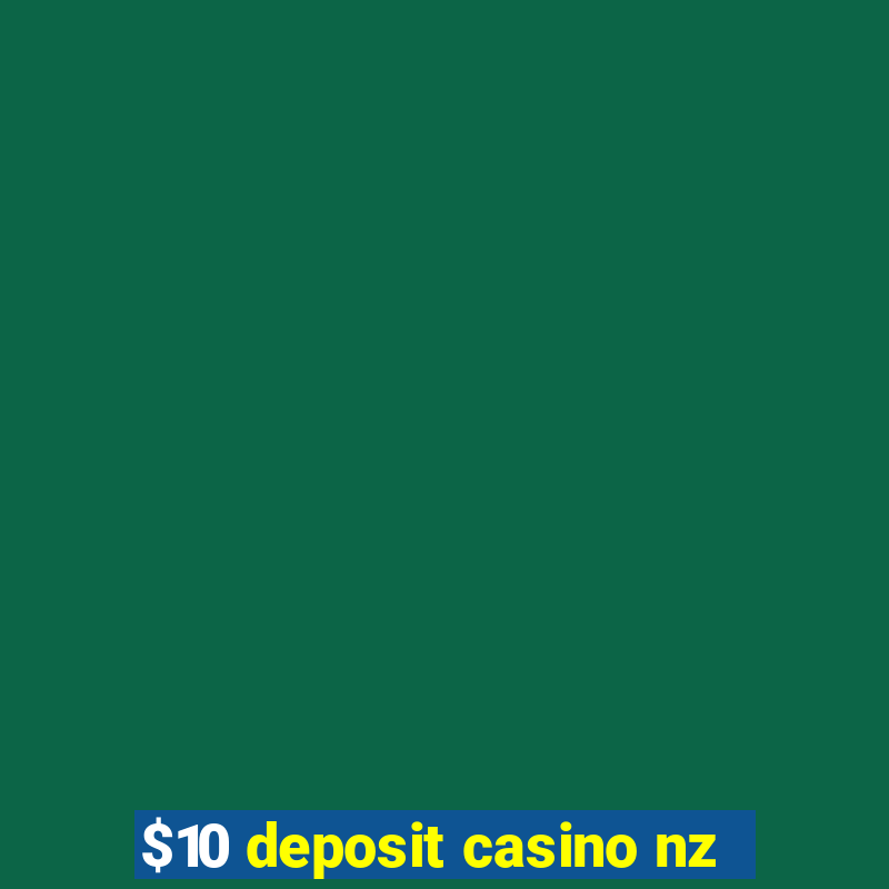 $10 deposit casino nz