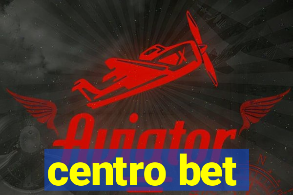 centro bet