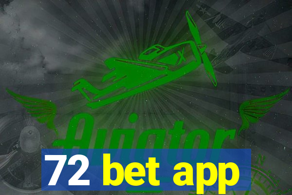 72 bet app