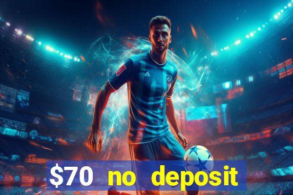 $70 no deposit casino bonus