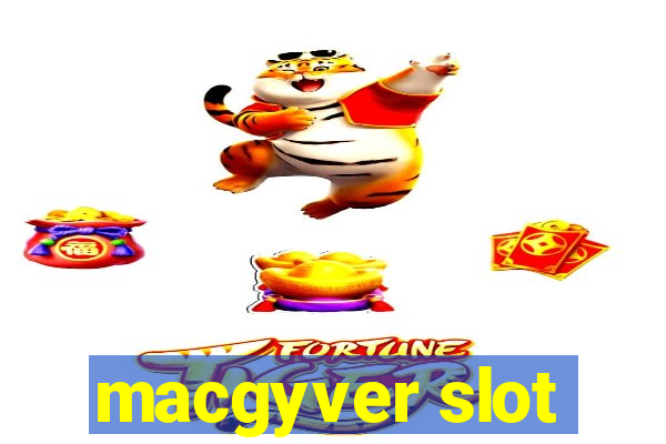 macgyver slot