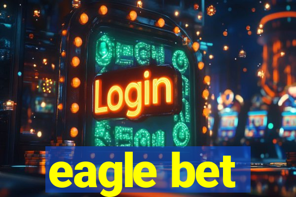 eagle bet