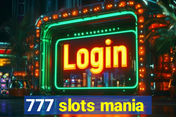 777 slots mania