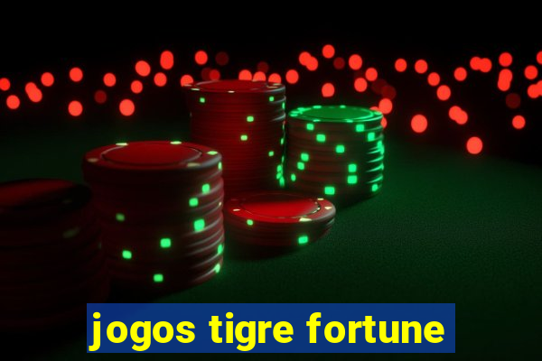 jogos tigre fortune