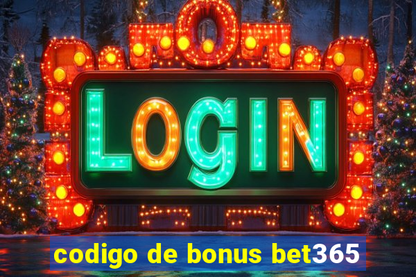 codigo de bonus bet365