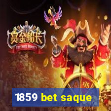 1859 bet saque