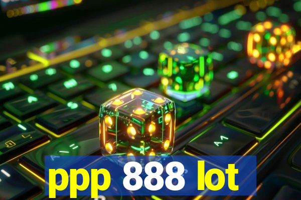 ppp 888 lot