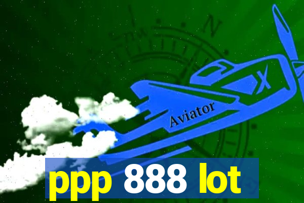 ppp 888 lot