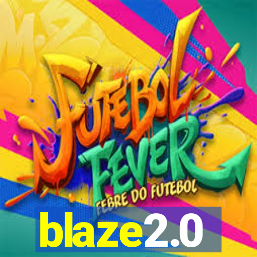 blaze2.0