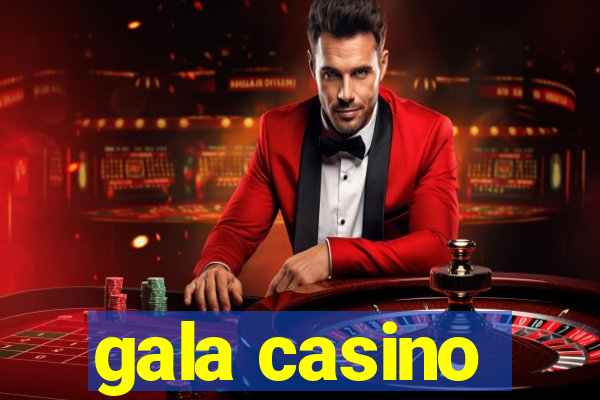 gala casino