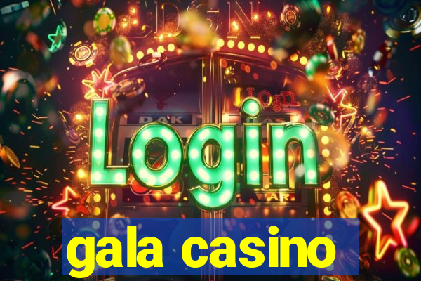 gala casino