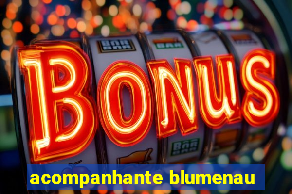 acompanhante blumenau