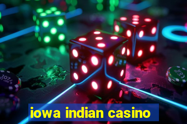 iowa indian casino