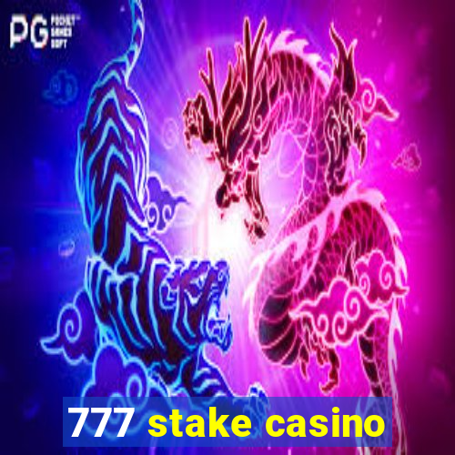 777 stake casino