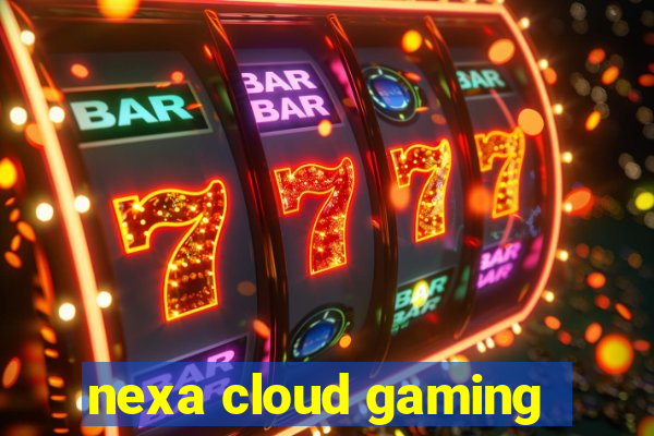 nexa cloud gaming