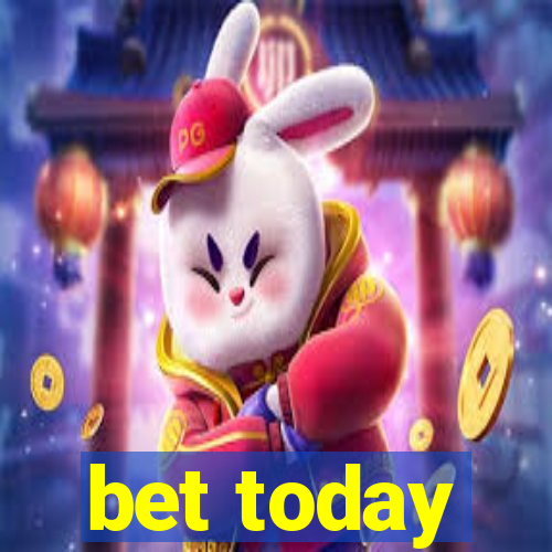 bet today