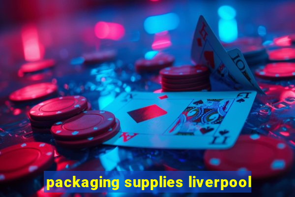 packaging supplies liverpool