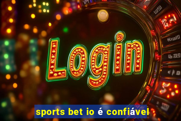 sports bet io é confiável