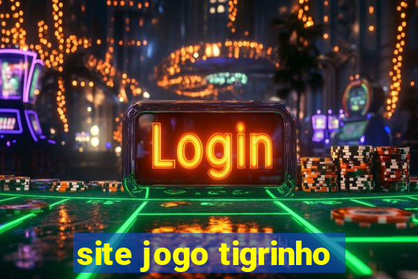 site jogo tigrinho