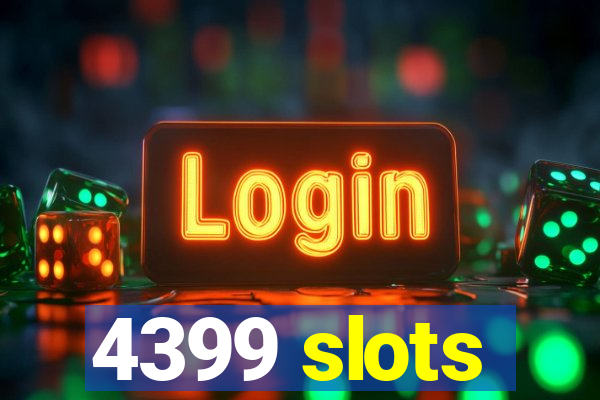 4399 slots