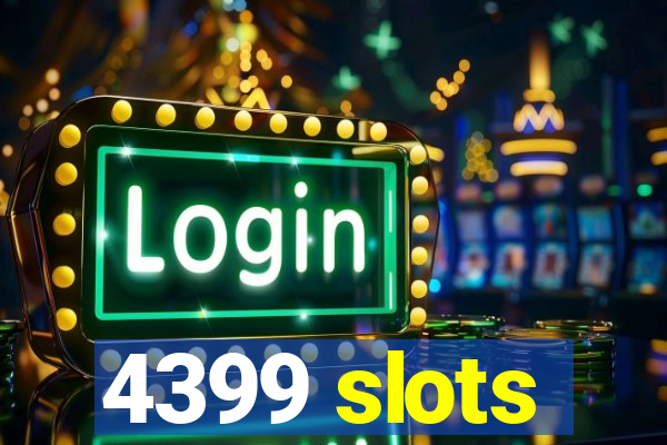 4399 slots