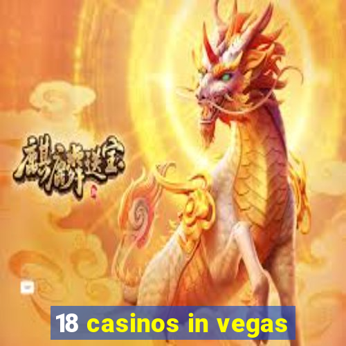 18 casinos in vegas