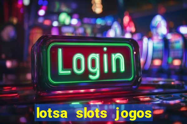 lotsa slots jogos de cassino