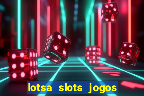 lotsa slots jogos de cassino