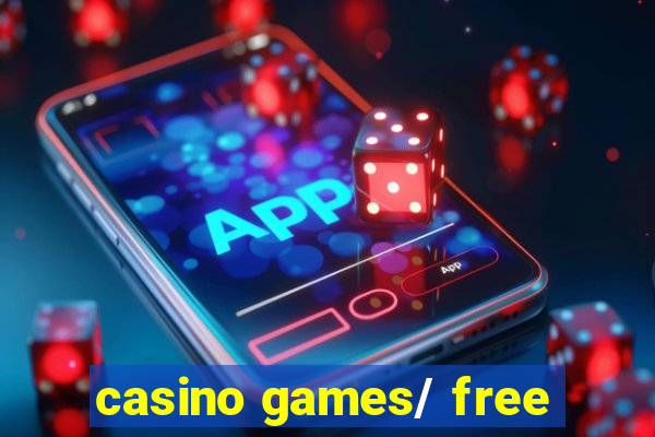 casino games/ free