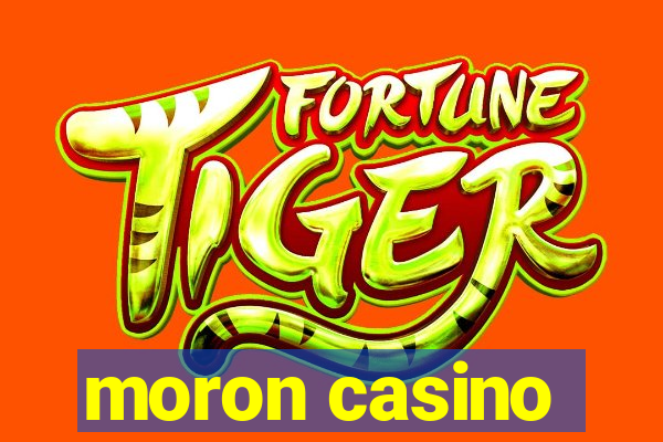 moron casino