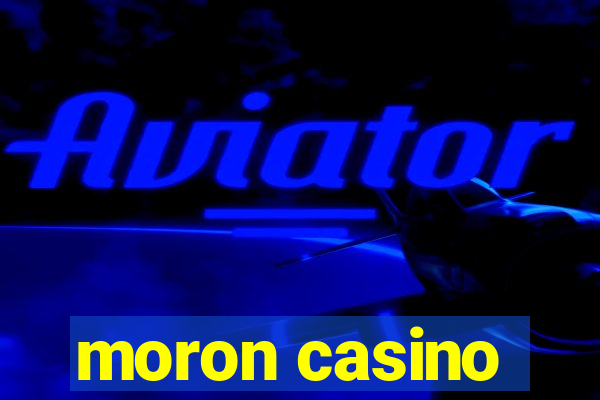 moron casino