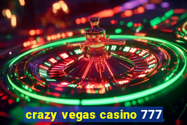 crazy vegas casino 777