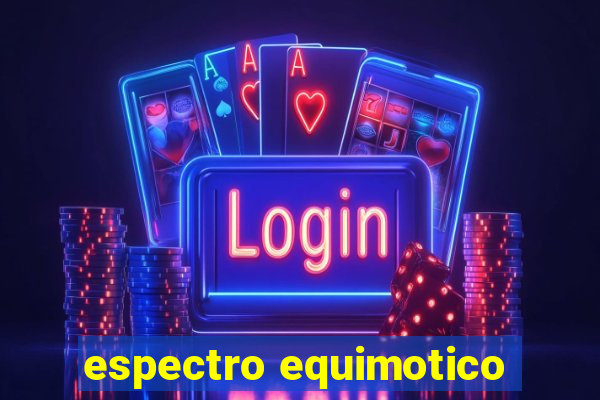 espectro equimotico