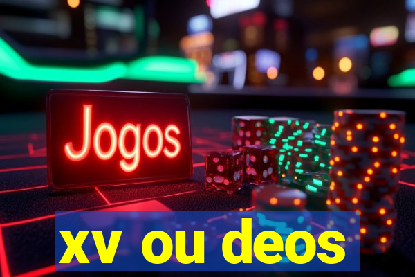 xv ou deos