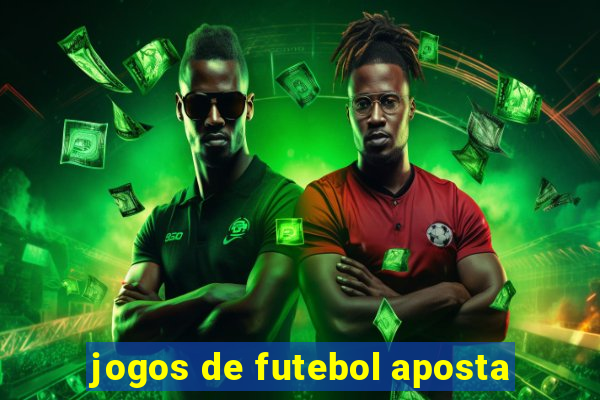 jogos de futebol aposta