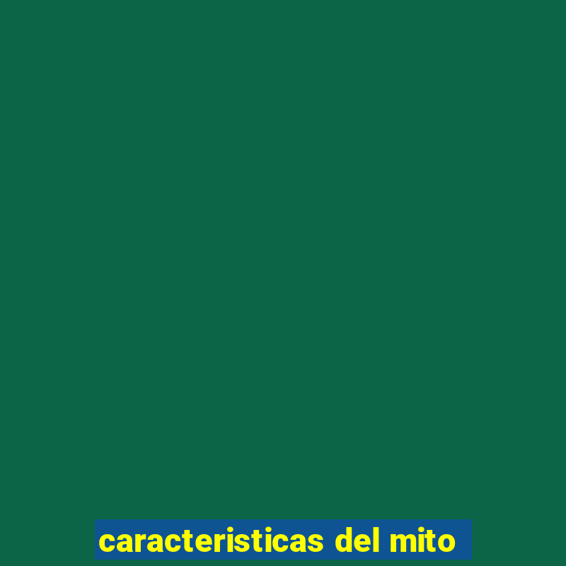 caracteristicas del mito