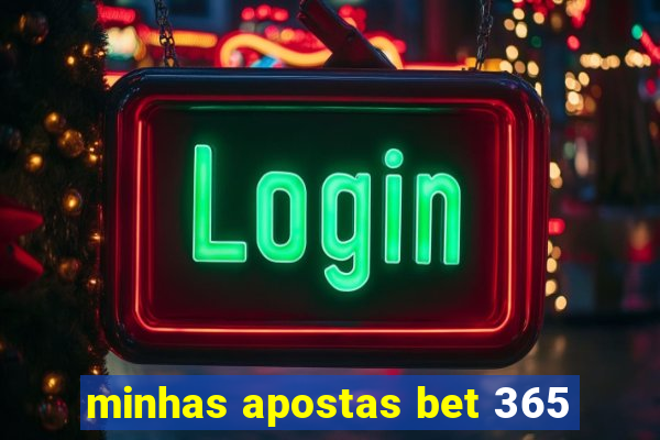 minhas apostas bet 365